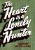 The Heart Is a Lonely Hunter by Carson McCullers The Heart Is a Lonely Hunter by Carson McCullers