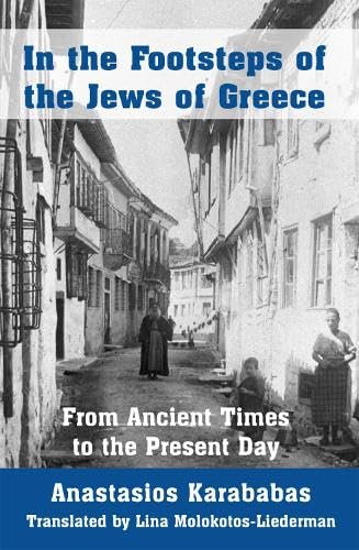 In the Footsteps of the Jews of Greece: From Ancient Times to the Present Day (Paperback)