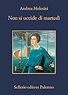 Non si uccide di martedì (Italian Edition) Non si uccide di martedì (Italian Edition)