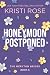 Honeymoon Postponed: A Mr. & Mrs. Darcy Adventure Book 6