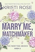 Marry Me, Matchmaker: The Meryton Brides Book 5