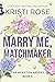 Marry Me, Matchmaker: The M...