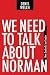We Need to Talk About Norman by Denis Welch