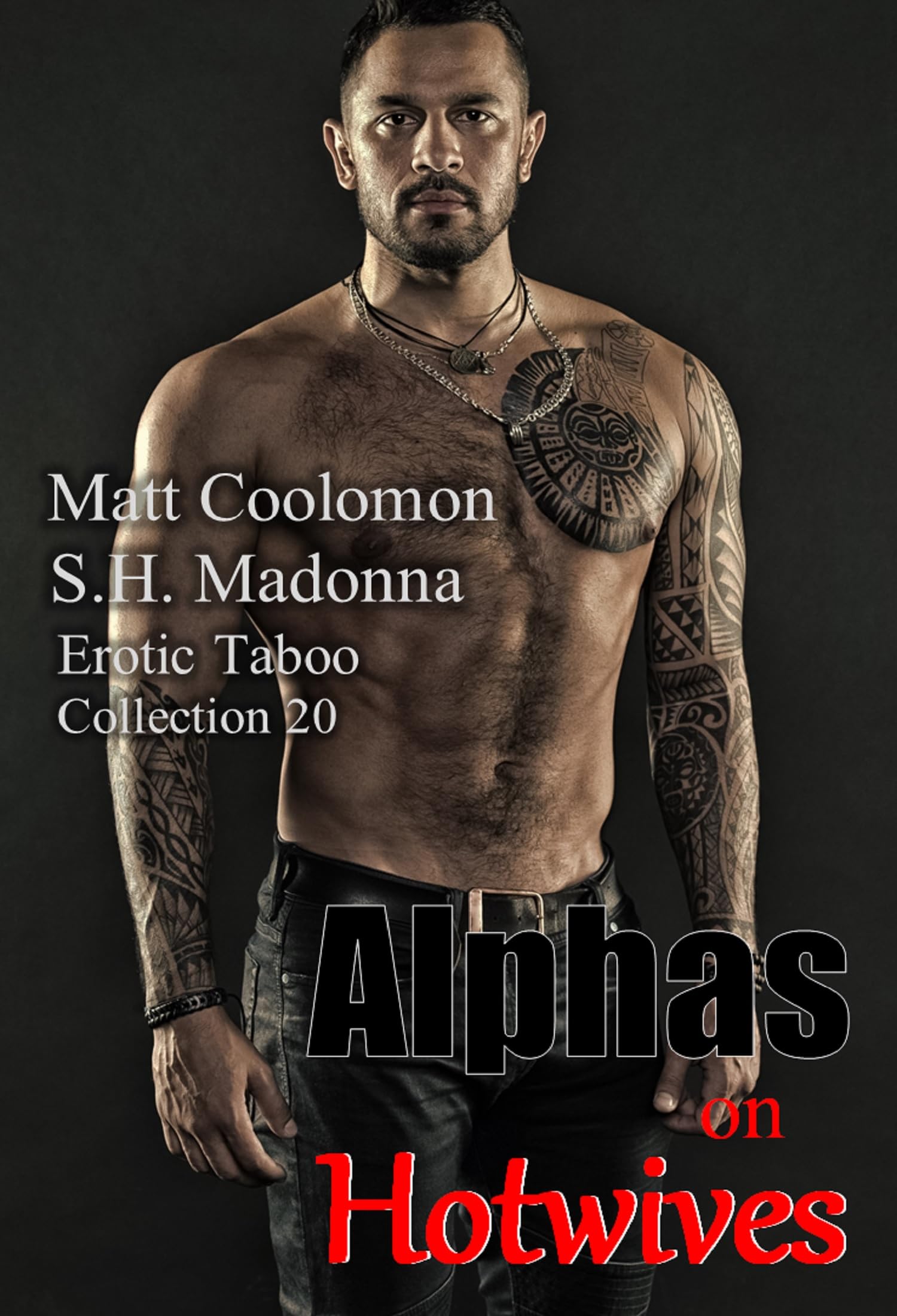 Alphas on Hotwives: Erotic Taboo Collection 20 (Coolomon Collector's Editions)
