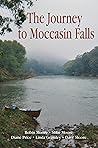 The Journey to Moccasin Falls: An Unflinching Account of an American Family Caring for a Loved One with Alzheimer's Disease