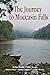 The Journey to Moccasin Falls by Robin Moore