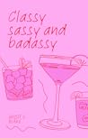 Classy sassy and Badassy: Poems (Stubborn girl) Classy sassy and Badassy: Poems (Stubborn girl)