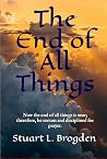 The End of All Things: A Brief Study on Eschatology The End of All Things: A Brief Study on Eschatology