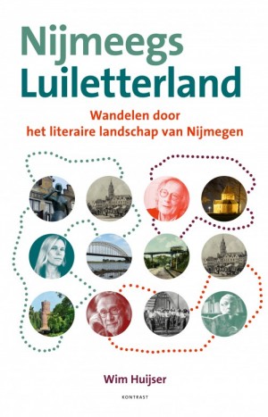 Nijmeegs Luiletterland Wandelen door het literaire landschap van Nijmegen