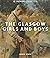 The Glasgow Girls and Boys:...