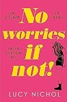 No Worries If Not!
