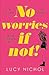 No Worries If Not!