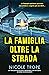 La famiglia oltre la strada