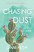 Chasing Dust