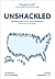 Unshackled: A Practical Guide for Highly-Skilled Immigrants to Thrive in the United States