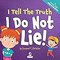 I Tell The Truth. I Do Not Lie!: An Affirmation-Themed Toddler Book About Not Lying (Ages 2-4) (My Amazing Toddler Behavioral Series)