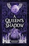 A Queen's Shadow by Melissa Kieran