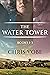 The Water Tower - Books 1-3 by Chris Vobe