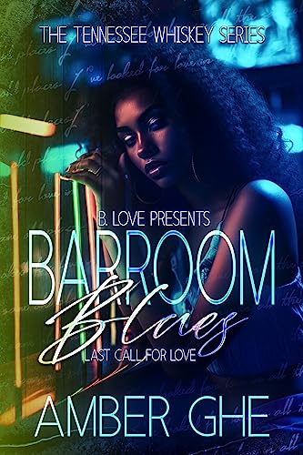 Barroom Blues: Last Call For Love (The Tennessee Whiskey Series #10)