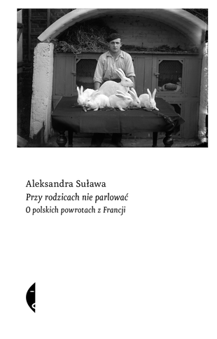 Przy rodzicach nie parlować. O polskich powrotach z Francji (Paperback)