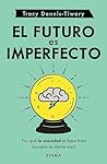 El futuro es imperfecto (Spanish Edition) El futuro es imperfecto (Spanish Edition)