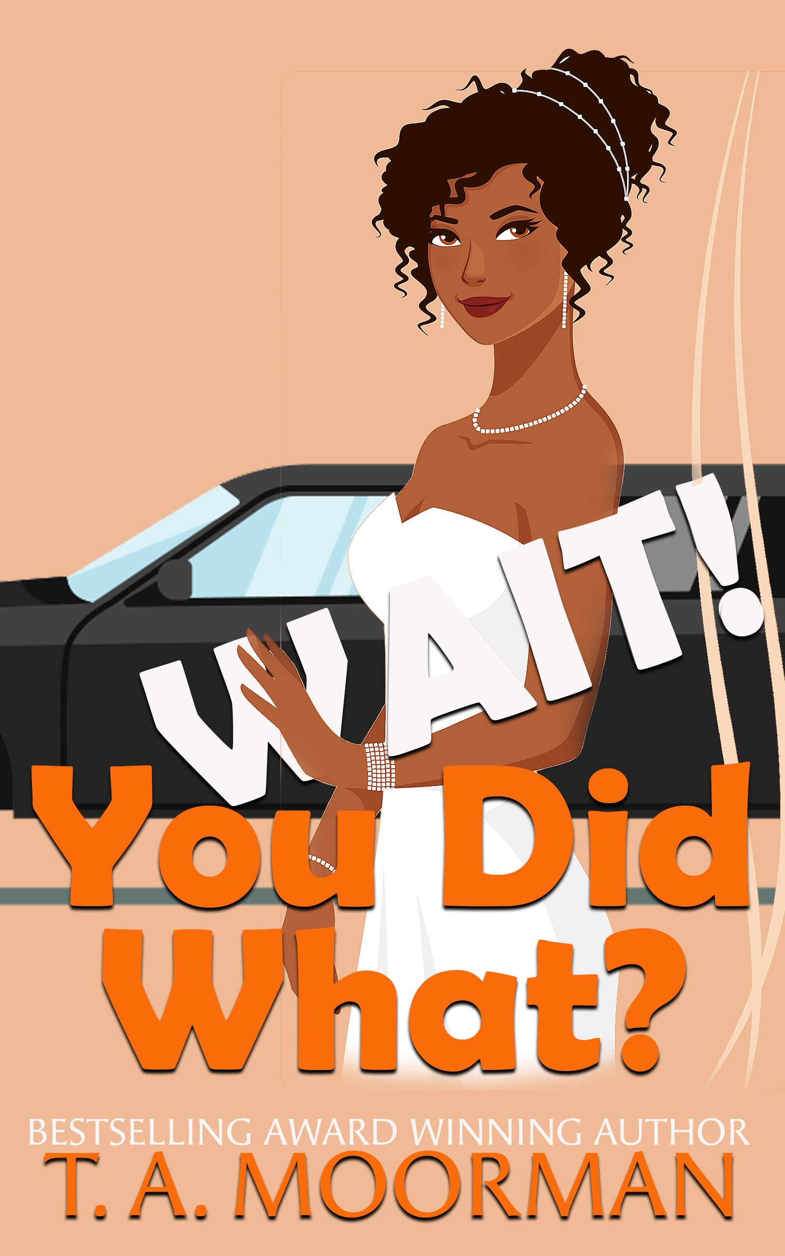 Wait, You Did What? (Kindle Edition)