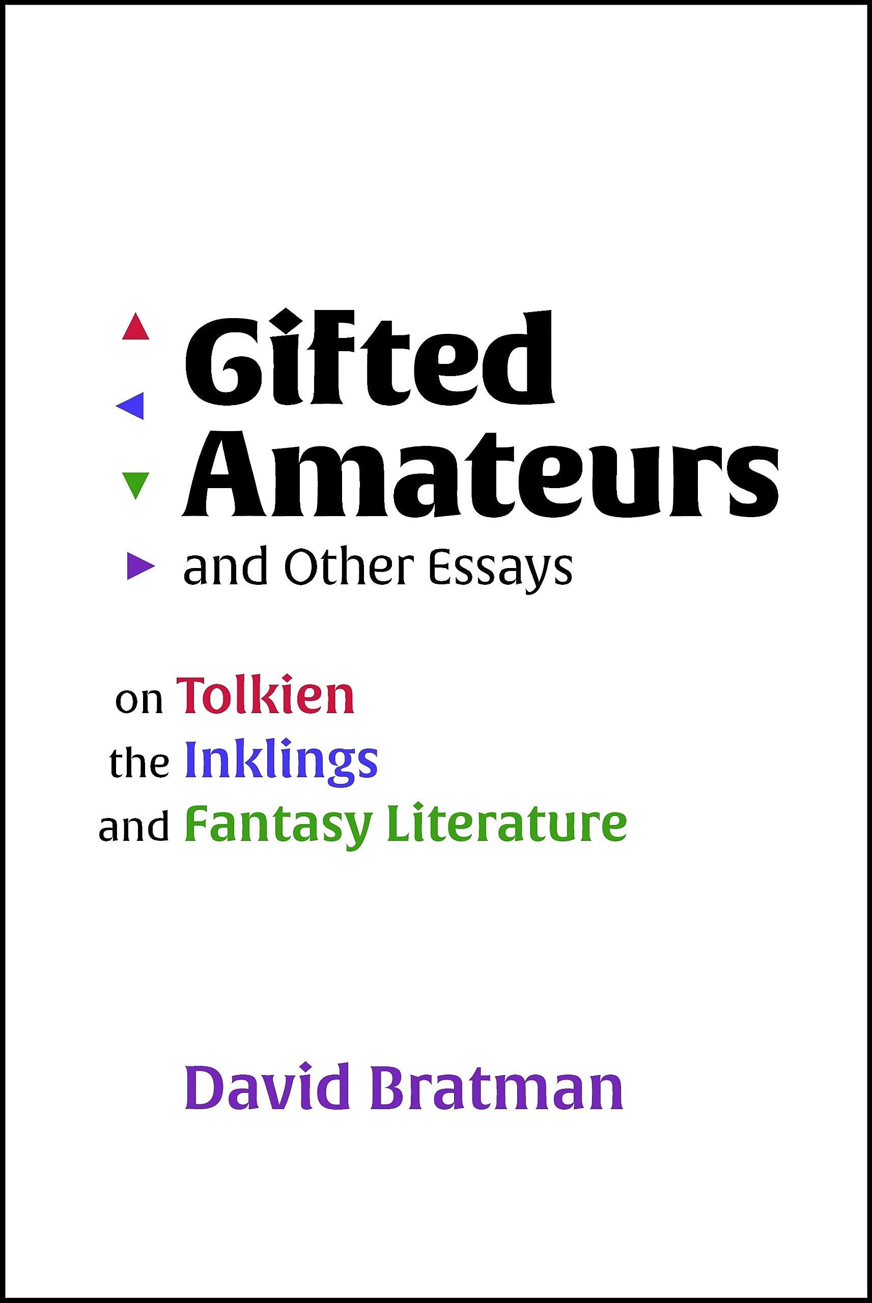 Gifted Amateurs and Other Essays: On Tolkien, the Inklings, and Fantasy Literature (Kindle Edition)