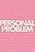 Personal Problem