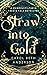 Straw into Gold: A Rumpelst...