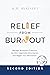 Relief From Burnout: Manage...
