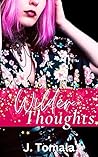 Wilder Thoughts by J. Tomala Wilder Thoughts by J. Tomala