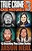 True Crime Case Histories, Volume 3 by Jason Neal