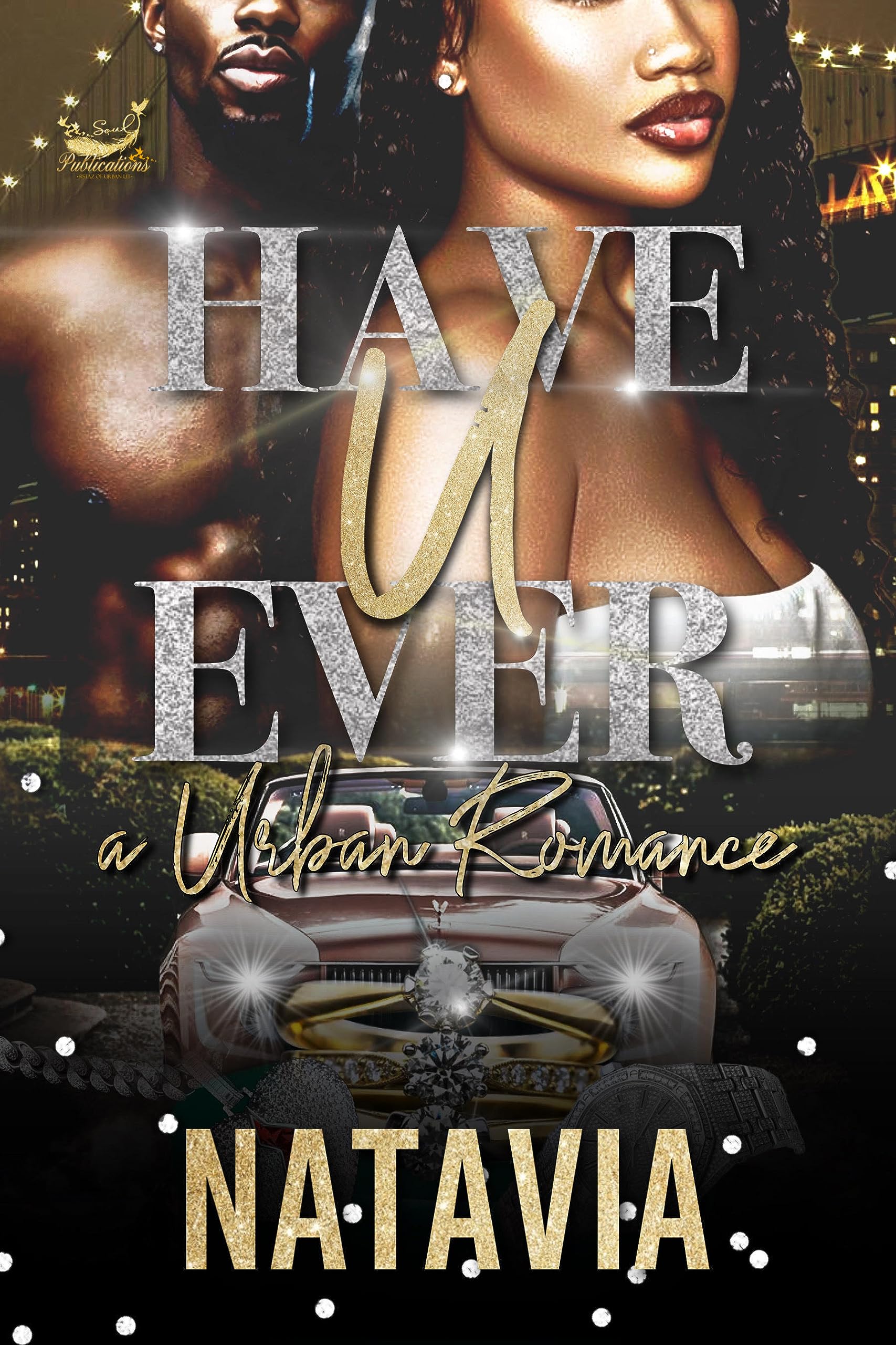 Have U Ever: A Urban Romance (Kindle Edition)