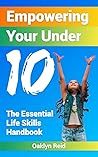 Book cover for Empowering Your Under 10: Essential Life Skills Handbook
