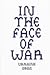 In the Face Of War