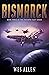 Bismarck: Book 3 in Triumph...
