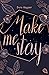 Make me stay