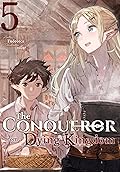 The Conqueror from a Dying Kingdom: Volume 5