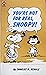 You're Not for Real, Snoopy...