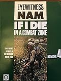Eyewitness NAM / If I Die in a Combat Zone / Number 4