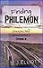 Finding Philemon: Episode III: Unexpected Encounters (A Kedoshim Series) (Finding Philemon Limited Series (Digital) Book 3)
