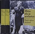 Minu elu ja armastus - Eesti rahva elulood. I-II. Komplekt
