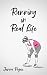 Running in Real Life by Jenna Pogue Running in Real Life by Jenna Pogue