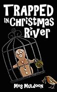 Trapped in Christmas River