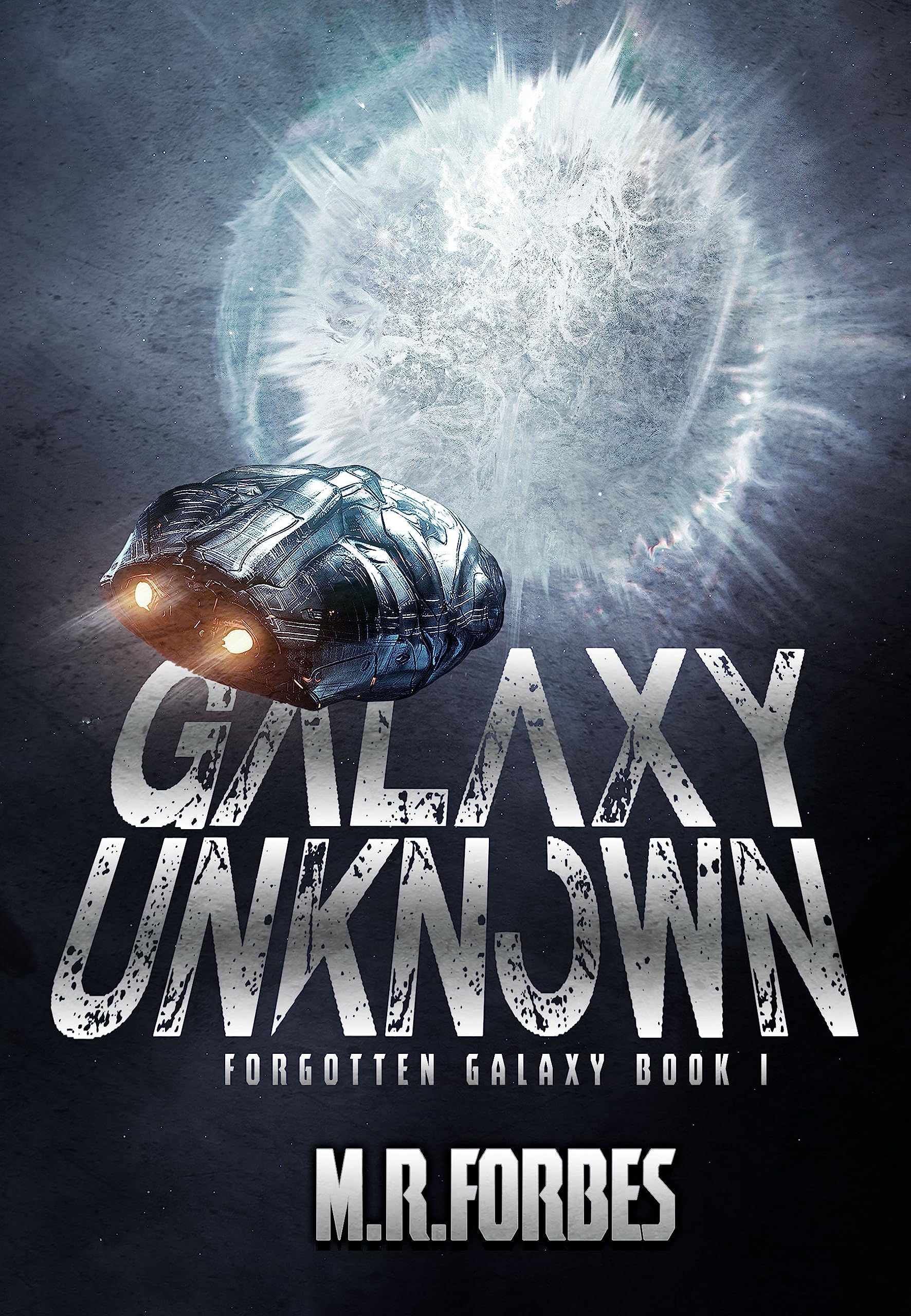 Galaxy Unknown (Forgotten Galaxy #1)