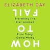How to Fail by Elizabeth Day