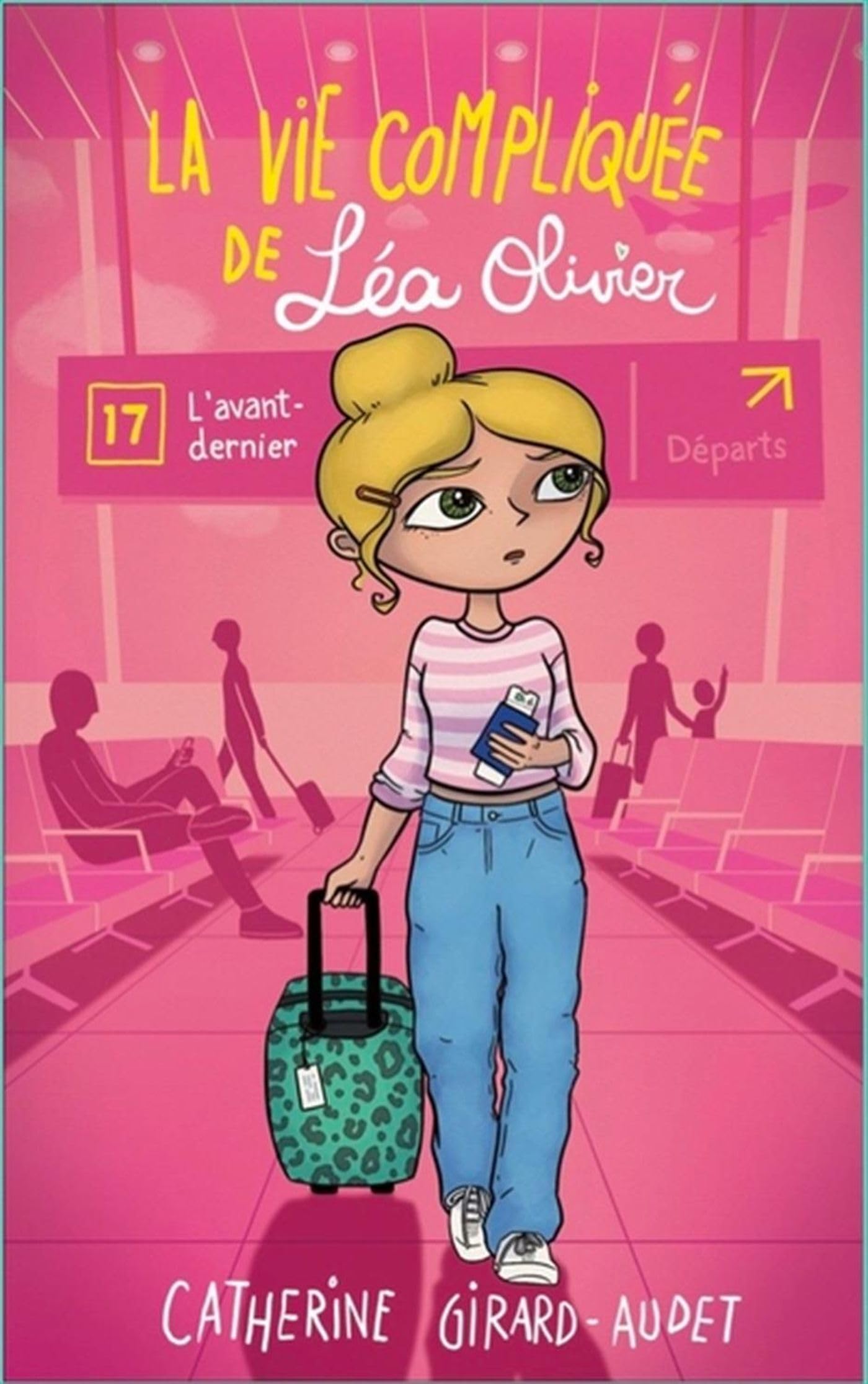 La vie compliquée de Léa Olivier 17 : L'avant-dernier (Paperback)