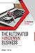 The Automated Handyman Business: A Step-by-Step Guide to Starting and Scaling Your Own Profitable Service Business