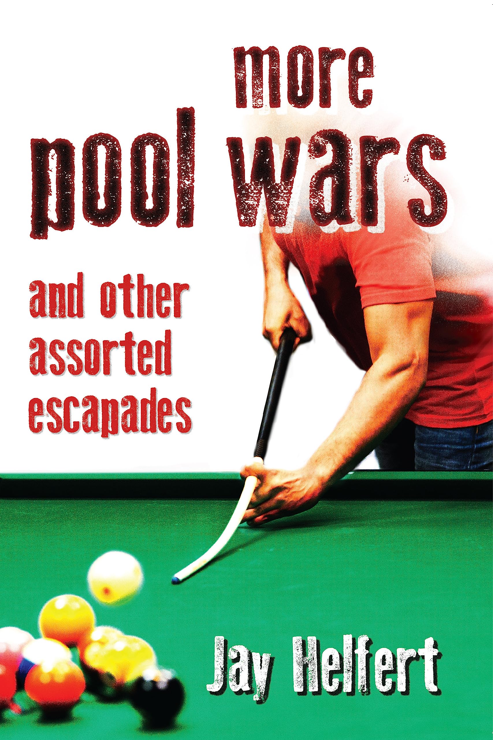 More Pool Wars: And Other Assorted Escapades (Kindle Edition)