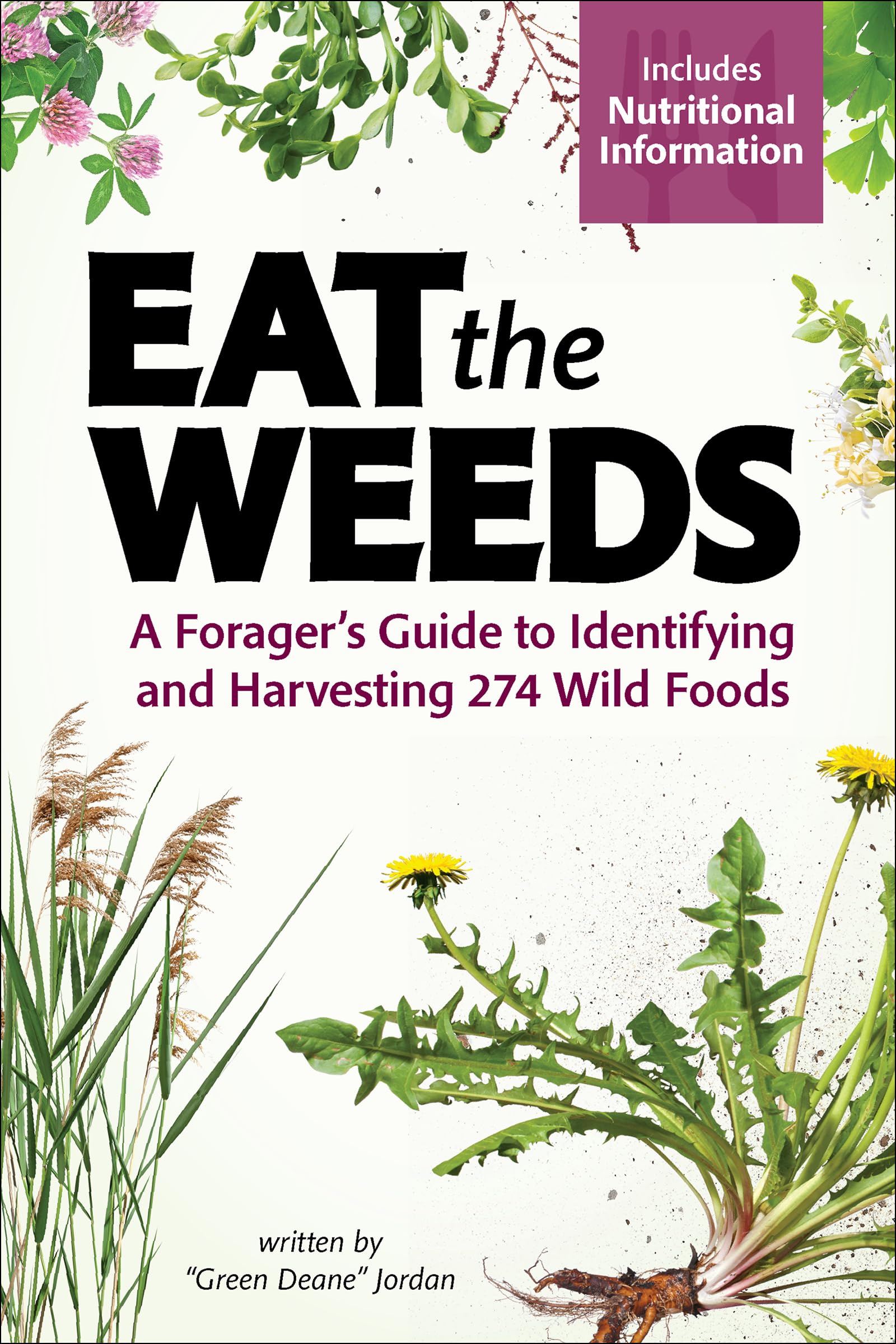 Eat the Weeds: A Forager’s Guide to Identifying and Harvesting 274 Wild Foods (Kindle Edition)